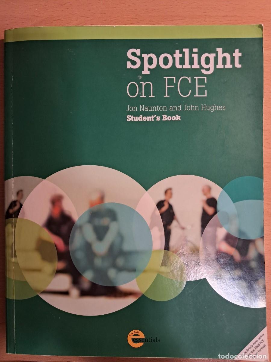 Libros de segunda mano: Libro: SPOTLIGHT ON FCE Jon Naunton and John Hughes Student's Book Exam Essentials