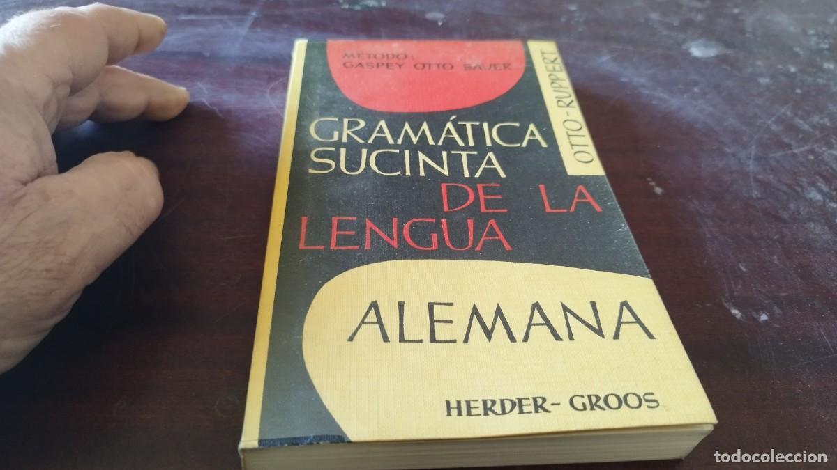 Libros de segunda mano: GRAMATICA SUCINTA DE LA LENGUA ALEMANA / OTTO RUPPERT / CJA 602 / HERDER GROOS