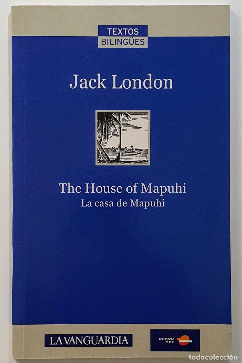 Libros de segunda mano: The House of Mapuhi / La casa de Mapuhi - Jack London - La Vanguardia - Bilingues (12)