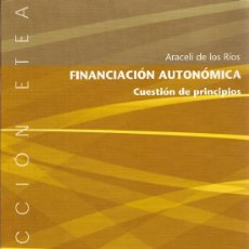 Libros de segunda mano: 'FINANCIACIÓN AUTONÓMICA - CUESTIÓN DE PRINCIPIOS', DE ARACELI DE LOS RÍOS. 2004.. Lote 22955434