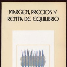 Libros de segunda mano: MARGEN, PRECIOS Y RENTA DE EQUILIBRIO - RAFAEL MUÑOZ DE BUSTILLO - SALAMANCA. 