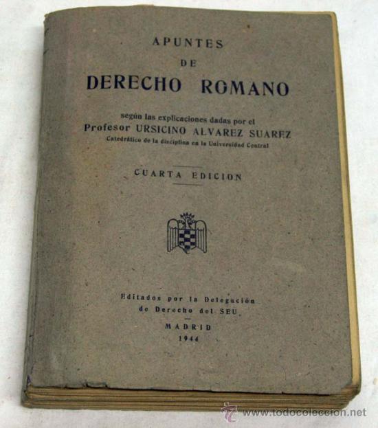 Second hand books: Apuntes Derecho Romano Ursucino Alvarez Suarez Delegaci&oacute;n Derecho del SEU 1944 4&ordf; edici&oacute;n