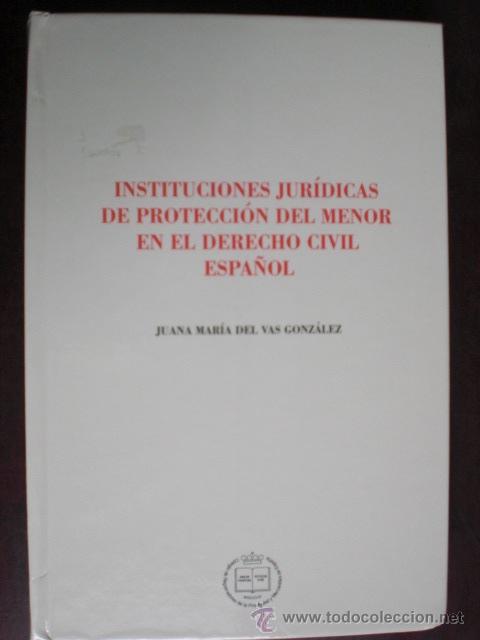 Second hand books: INSTITUCIONES JURIDICAS DE PROTECCION DEL MENOR EN EL DERECHO CIVIL ESPA&Ntilde;OL