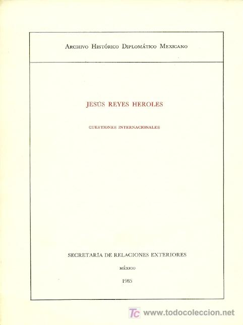 Libri di seconda mano: Cuestiones Internacionales / Jesus Reyes Heroles - 1985 * DERECHO INTERNACIONAL *