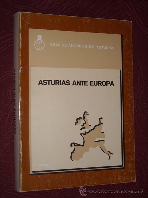 Libros de segunda mano: Asturias ante Europa por Pedro Pi&ntilde;era, Arturo Mart&iacute;n y otros de Sadei y Cajastur en Oviedo 1977