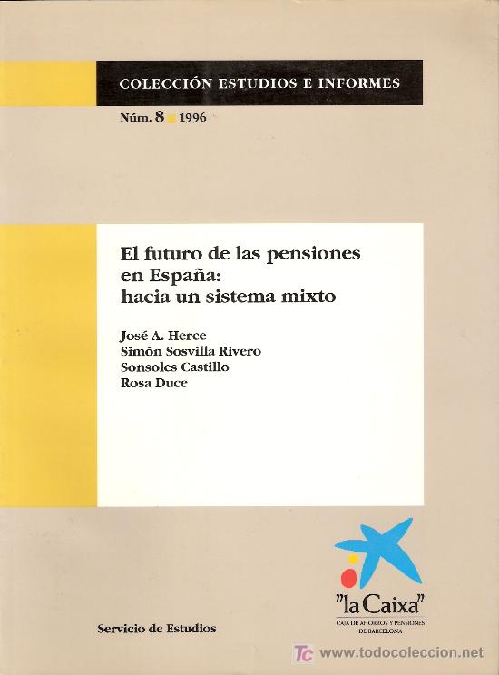 Gebrauchte B&uuml;cher: El futuro de las pensiones en Espa&ntilde;a : hacia un sistema mixto.Herce, Sosvilla, Castillo, Duce.Fedea