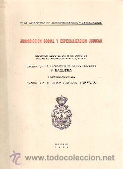Libri di seconda mano: JURISDICCI&Oacute;N SOCIAL Y ESPECIALIZACI&Oacute;N JUDICIAL (Madrid, 1964) Discurso leido en la recepci&oacute;n p&uacute;blica