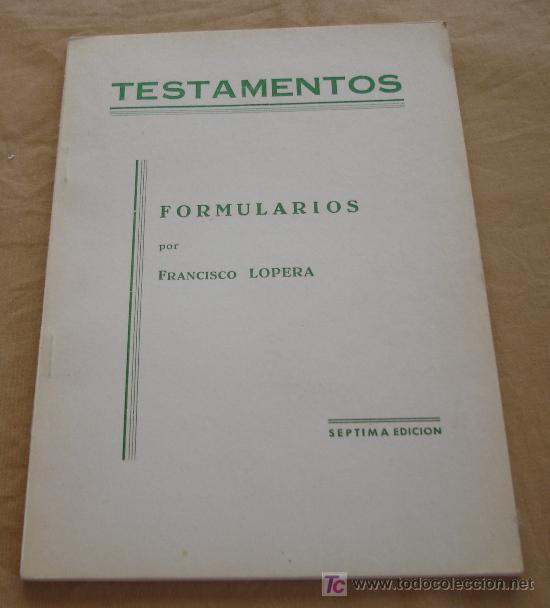 Libros de segunda mano: TESTAMENTOS - FORMULARIOS - FRANCISCO LOPERA. - Foto 1