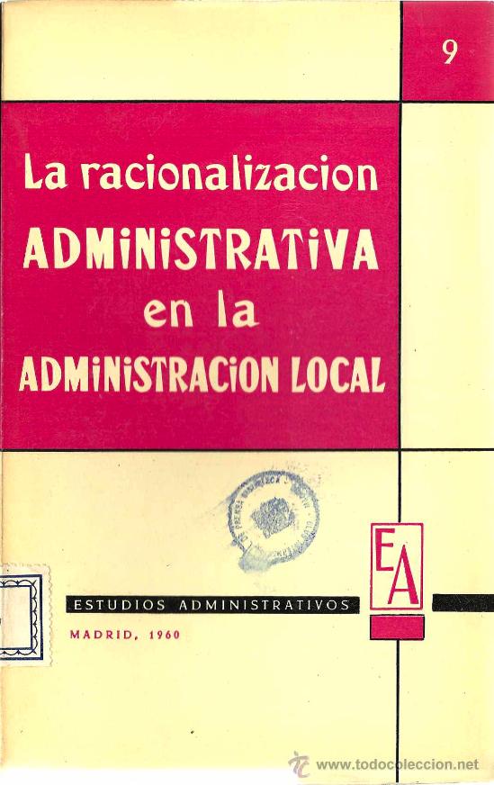 Libri di seconda mano: La racionalizaci&oacute;n administrativa en la administraci&oacute;n local /Luis Blanco de Tella -1960