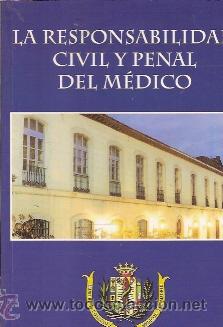 Libri di seconda mano: LA RESPONSABILIDAD CIVIL Y PENAL DEL M&Eacute;DICO (Madrid, 1999)