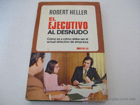Libros de segunda mano: Bruguera Iris/ El Ejecutivo al Desnudo, de Robert Heller - Foto 1