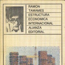 Libros de segunda mano: ESTRUCTURA ECONÓMICA INTERNACIONAL. RAMÓN TAMAMES ALIANZA EDITORIAL 1975. Lote 24931912