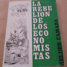 Libros de segunda mano: LA REBELION DE LOS ECONOMISTAS - MONSEÑOR HELDER CÁMARA.