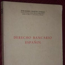 Libros de segunda mano: DERECHO BANCARIO ESPAÑOL POR JOSÉ MARÍA MARTÍN OVIEDO DE PUBLIBANIF EN MADRID 1977. Lote 25960580