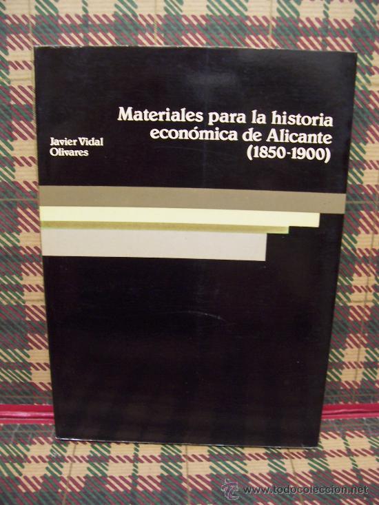 Second hand books: MATERIALES PARA LA HISTORIA ECON&Oacute;MICA DE ALICANTE 1850/ 1900 - I. E.JUAN GIL ALBERT 1986