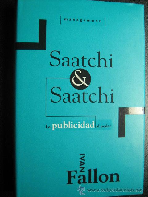 Libros de segunda mano: SAATCHI & SAATCHI. LA PUBLICIDAD AL PODER.  FALLON, Ivan. 1993 - Foto 1