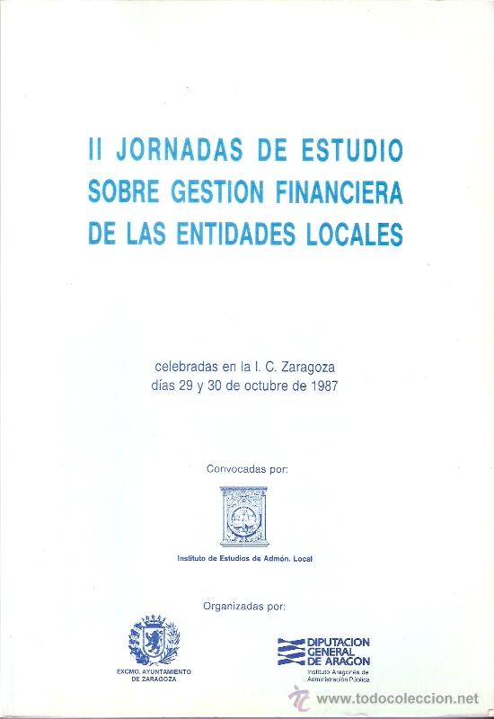 Libri di seconda mano: II Jornadas de Estudio sobre gesti&oacute;n financiera de las Entidades Locales. Zaragoza.1&ordf; Edici&oacute;n 1988.