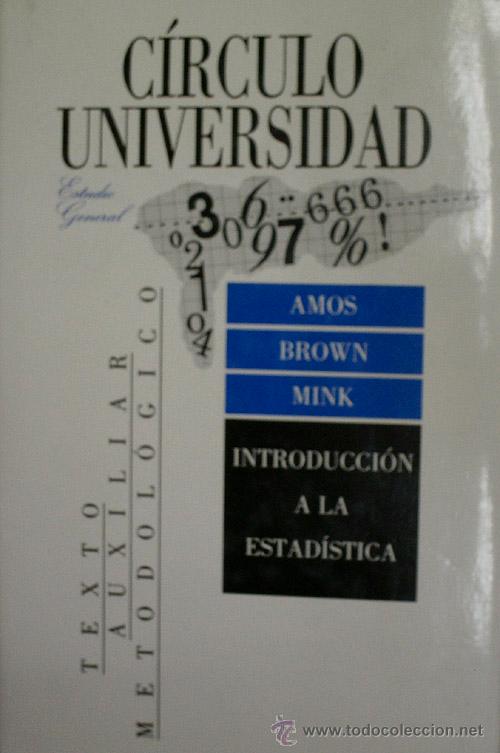 Libri di seconda mano: INTRODUCCI&Oacute;N A LA ESTADISTICA. AMOS - BROWN - MINK. 1988