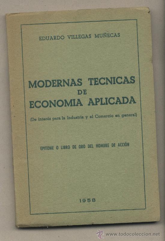 Libros de segunda mano: Modernas t&eacute;cnicas de economia aplicada. Eduardo Villegas Mu&ntilde;ecas.1958.Primera edici&oacute;n. Haro.
