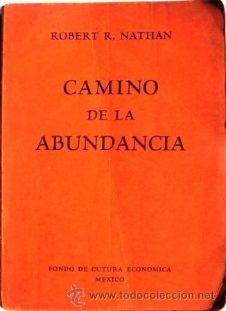 Libros de segunda mano: CAMINO DE LA ABUNDANCIA. NATHAN, ROBERT R.  PRIMERA EDICION EN ESPA&Ntilde;OL.1944