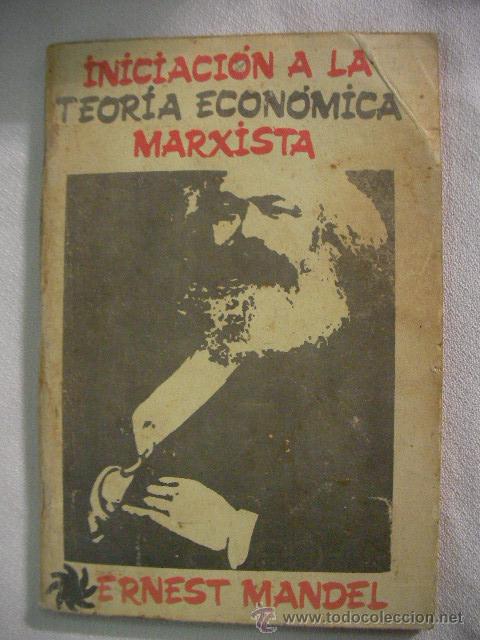 Second hand books: INICIACION A LA TEORIA ECONOMICA MARXISTA DE ERNEST MANDEL - ENVIO GRATIS A ESPA&Ntilde;A