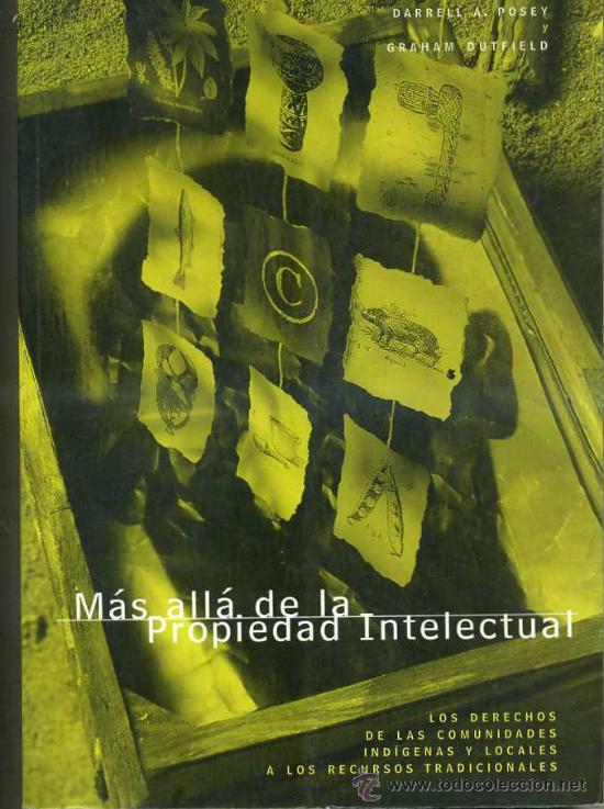 Libri di seconda mano: POSEY - DUTFIELD : M&Aacute;S ALL&Aacute; DE LA PROPIEDAD INTELECTUAL -DERECHOS DE COMUNIDADES IND&Iacute;GENAS Y LOCALES