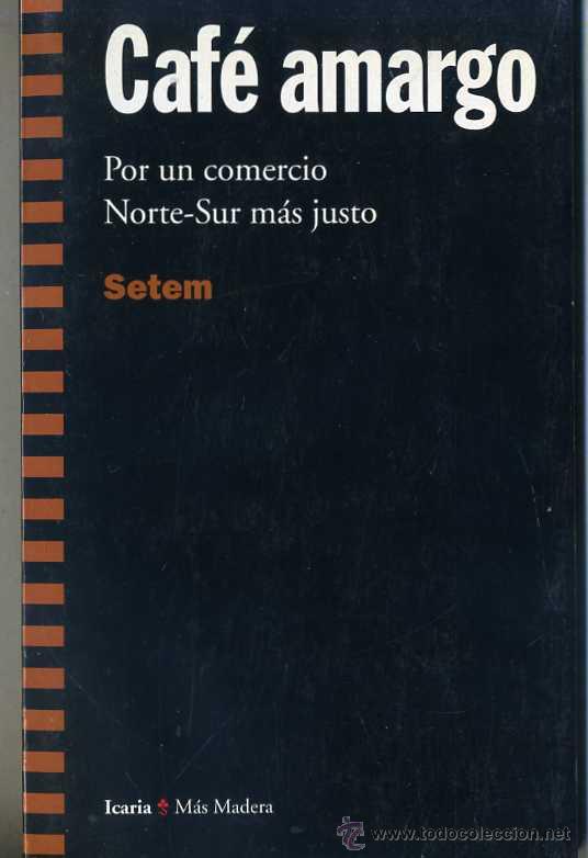 Libros de segunda mano: SETEM : CAF&Eacute; AMARGO, POR UN COMERCIO NORTE-SUR M&Aacute;S JUSTO (1997)