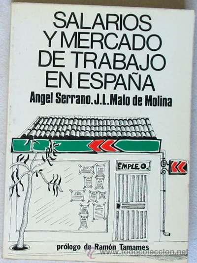 Libri di seconda mano: SALARIOS Y MERCADO DE TRABAJO EN ESPA&Ntilde;A - ED. BLUME 1979 - 365 P&Aacute;GINAS - VER &Iacute;NDICE