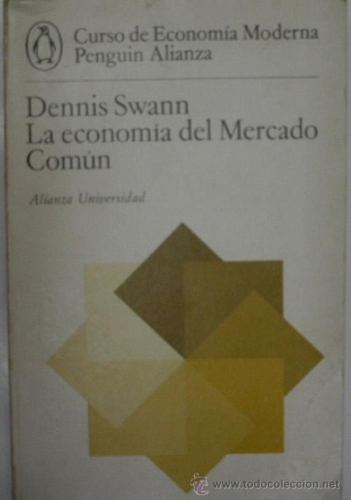 Libri di seconda mano: LA ECONOMIA DEL MERCADO COMUN. SWANN Dennis. 1974