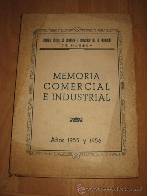 Second hand books: MEMORIA COMERCIAL E INDUSTRIAL DE HUESCA A&Ntilde;O 1955 Y 1956
