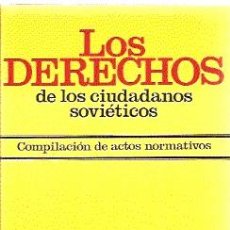 Libros de segunda mano: LOS DERECHOS DE LOS CIUDADANOS SOVIÉTICOS. COMPILACIÓN DE ACTOS NORMATIVOS /// V. GREBENIKOV