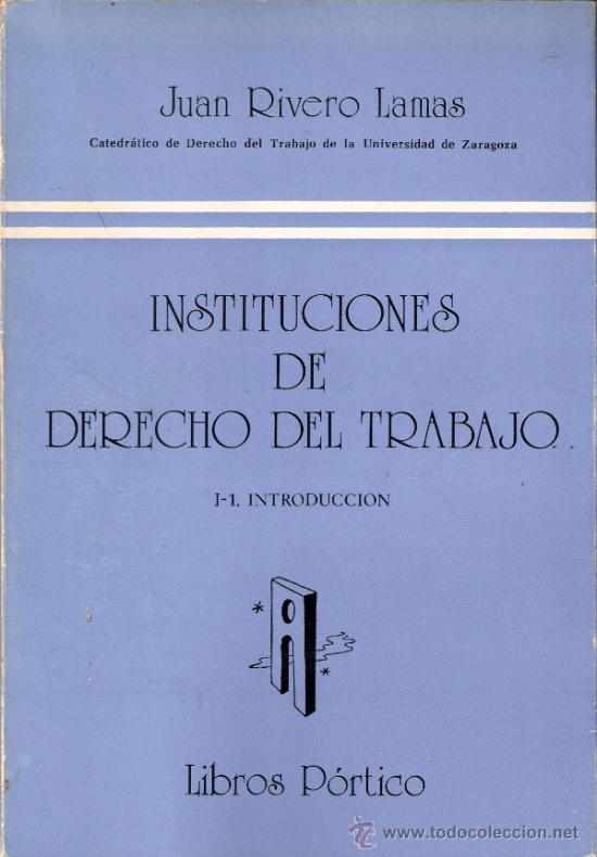 Libri di seconda mano: Instituciones de Derecho de Trabajo.I-1.Introducci&oacute;n.Libros P&oacute;rtico., Zaragoza., 1977.