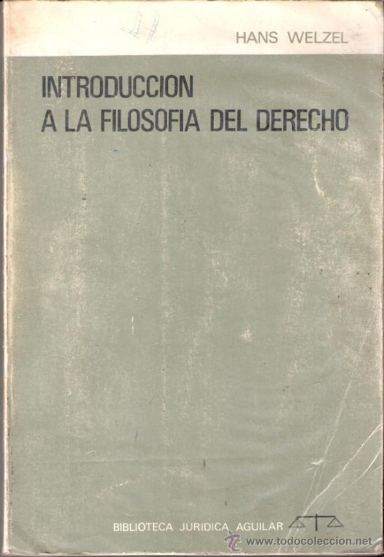 Gebrauchte B&uuml;cher: Introduccion a la Filosof&iacute;a del Derecho.Hans Welzel.Biblioteca Jur&iacute;dica Aguilar.2&ordf; ed.1&ordf; reimp.1974.