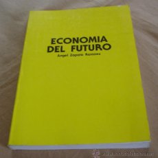 Libros de segunda mano: ECONOMIA DEL FUTURO - ANGEL ZAPATA RAMIREZ.