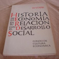Libros de segunda mano: HISTORIA DE LA ECONOMIA EN SU RELACION CON EL DESARROLLO SOCIAL - W. STARK.