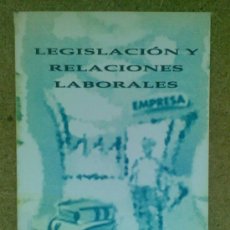Libros de segunda mano: LEGISLACIÓN Y RELACIONES LABORALES / PABLO ARAMENDI. SUBDIR GRAL PROMOCIÓN Y ORIENTACIÓN PROFESIONAL. Lote 35672196