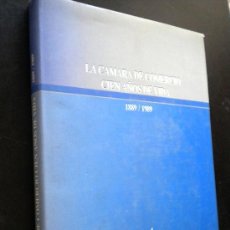 Libros de segunda mano: LA CÁMARA DE COMERCIO. CIEN AÑOS DE VIDA 1889 / 1989./ GRECIET PAREDES, MARÍA
