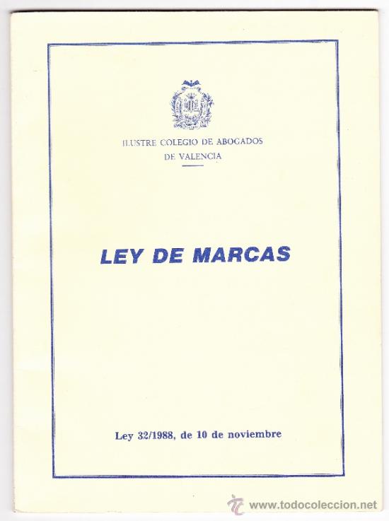 Libri di seconda mano: ILUSTRE COLEGIO DE ABOGADOS DE VALENCIA LEY DE MARCAS-- LEY 32/1988, DE 10 DE NOVIEMBRE