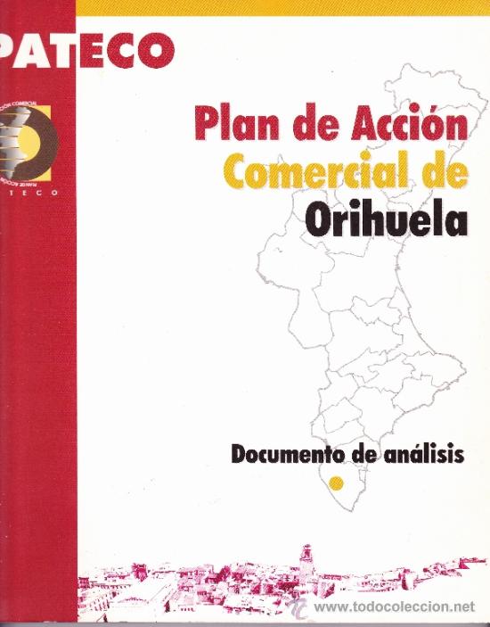 Libros de segunda mano: PLAN DE ACCI&Oacute;N COMERCIAL DE ORIHUELA DOCUMENTO DE ANALISIS PATECO. ● KB0724