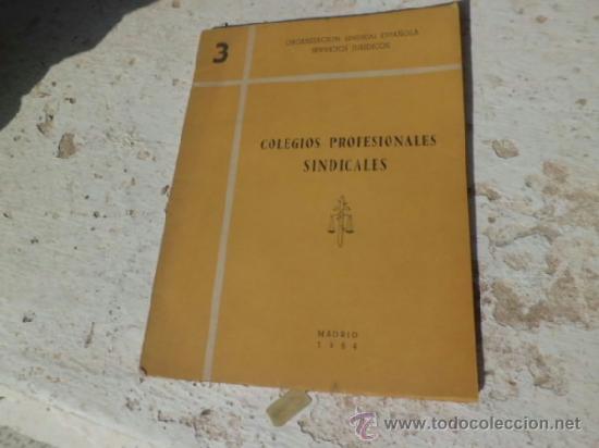 Libri di seconda mano: Libro colegios profesinales sindicales org. sindic. espa&ntilde;ola serv. juridicos n&ordm; 3 1964 L-3882