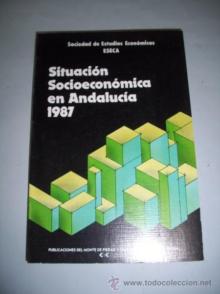 Second hand books: SOCIEDAD DE ESTUDIOS ECON&Oacute;MICOS (ESECA). Situaci&oacute;n Socio-Econ&oacute;mica en Andaluc&iacute;a : 1987