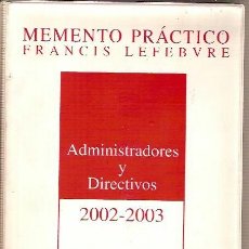 Libros de segunda mano: MEMENTO PRACTICO ADMINISTRADORES Y DIRECTIVOS 2002 2003 FRANCIS LEFEBVRE. Lote 38882703