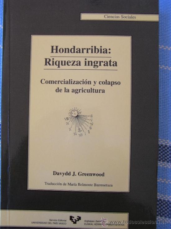 Libros de segunda mano: HONDARRIBIA: RIQUEZA INGRATA. COMERCIALIZACI&Oacute;N Y COLAPSO DE LA AGRICULTURA