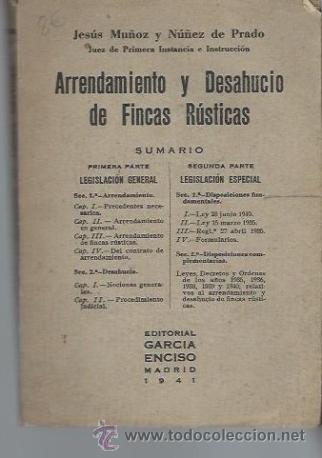 Second hand books: ARRENDAMIENTO Y DESAHUCIO DE FINCAS R&Uacute;STICAS, ED.GARCIA ENCISO MADRID 1941 R&Uacute;STICA,253P&Aacute;GS,12X16CM