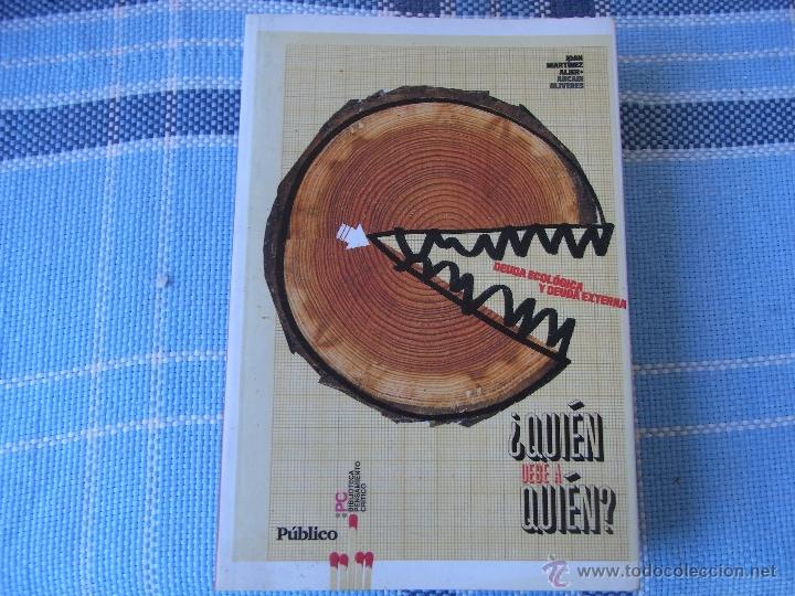 Libros de segunda mano: Deuda ecol&oacute;gica y deuda externa. &iquest;Qui&eacute;n debe a qui&eacute;n?. Joan Mart&iacute;nez Aller, Arcadi Oliveres