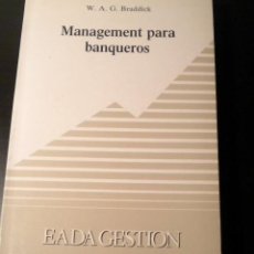 Libros de segunda mano: MANEGEMENT PARA BANQUEROS - W.A.G. BRADDICK - EADA GESTION 1.987