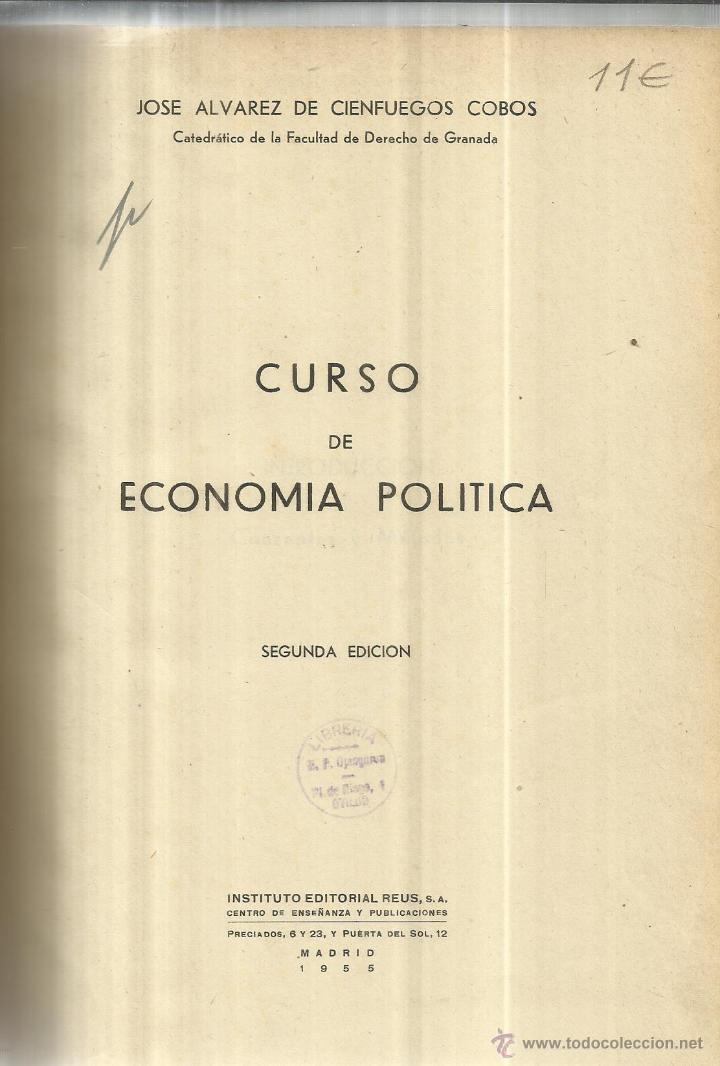 Libri di seconda mano: CURSO DE ECONOM&Iacute;A POL&Iacute;TICA. JOS&Eacute; &Aacute;LVAREZ DE CIENFUEGOS COBOS. REUS. MADRID. 1955