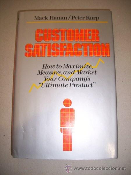 Second hand books: HANAN, Mack. Customer satisfaction : How to Maximize, Measure, and Market Your Company's...