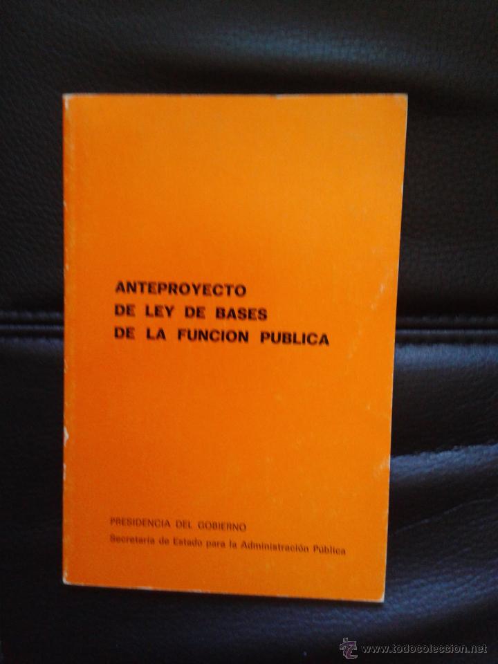 Second hand books: Libro anteproyecto ley de bases de la funci&oacute;n p&uacute;blica 1979 presidencia del gobierno LIB REF P