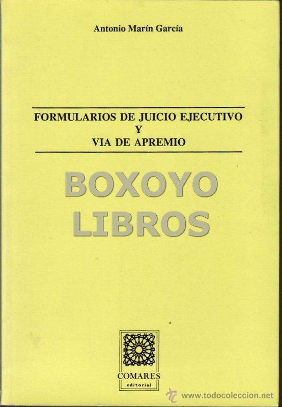 Gebrauchte B&uuml;cher: MAR&Iacute;N GARC&Iacute;A, Antonio. Formularios de juicio ejecutivo y v&iacute;a de apremio